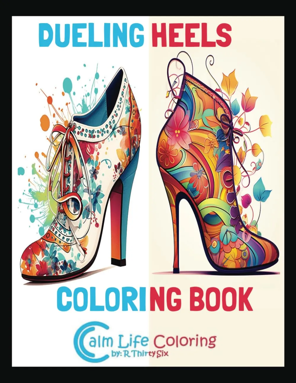 Calm Life Coloring Dueling Heels , Shoes, Coloring Book with Exquisite High Heels Paperback  January 4, 2024