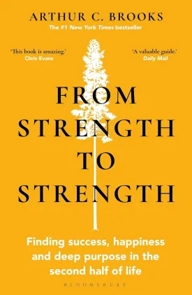 From Strength to Strength: Finding Success, Happiness and Deep Purpose in the Second Half of Life Paperback  March 2, 2023