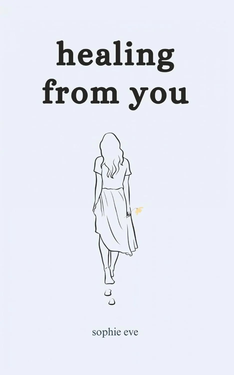 healing from you: poems on leaving, letting go, rebuilding self growth and love Paperback  May 13, 2025