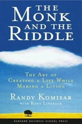 The Monk and the Riddle: The Art of Creating a Life While Making a Living Paperback  September 1, 2001